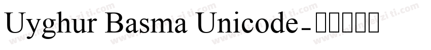 Uyghur Basma Unicode字体转换